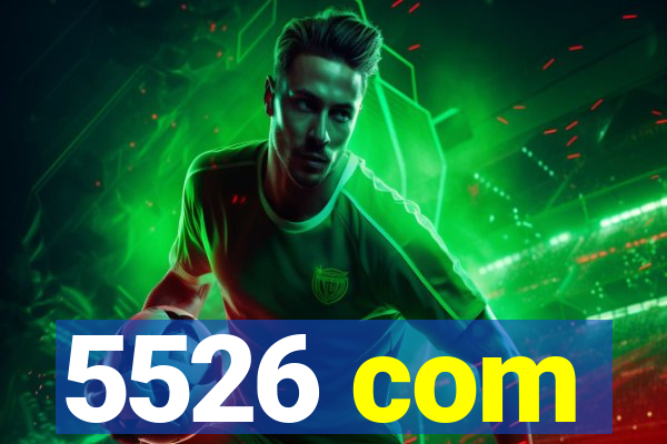 5526 com
